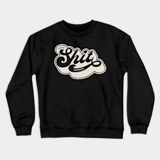 Make Shit Happen(cream) Crewneck Sweatshirt